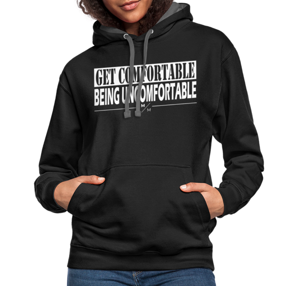 Get Comfortable Being Uncomfortable- Unisex Contrast Hoodie - black/asphalt