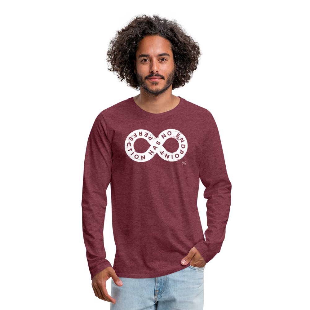 Perfection Has No Endpoint- Men's Premium Long Sleeve T-Shirt - heather burgundy