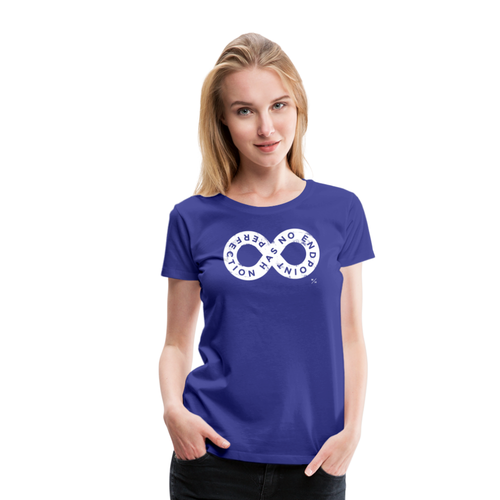 Perfection Has No Endpoint- Women’s Premium T-Shirt - royal blue