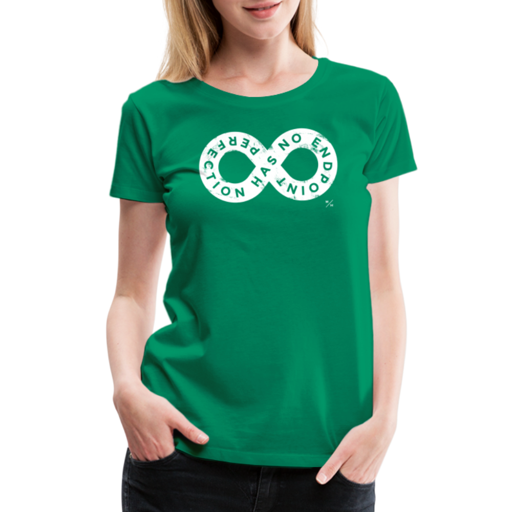 Perfection Has No Endpoint- Women’s Premium T-Shirt - kelly green