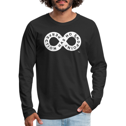 Perfection Has No Endpoint- Men's Premium Long Sleeve T-Shirt - black