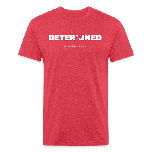 DETERMINED- Unisex T-Shirt - heather red