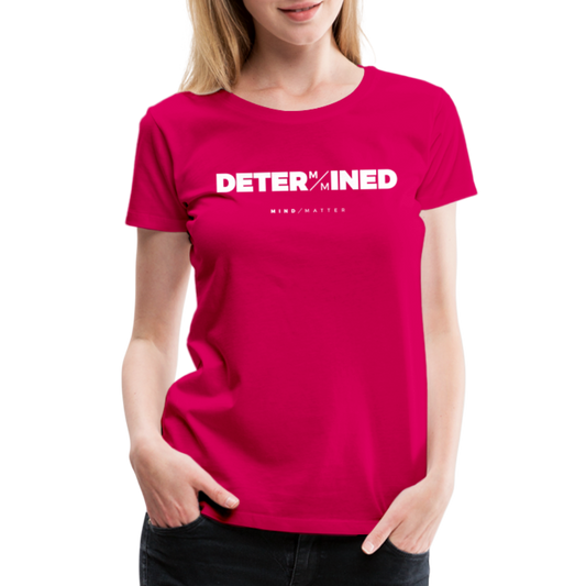 Determined- Women’s Premium T-Shirt - dark pink