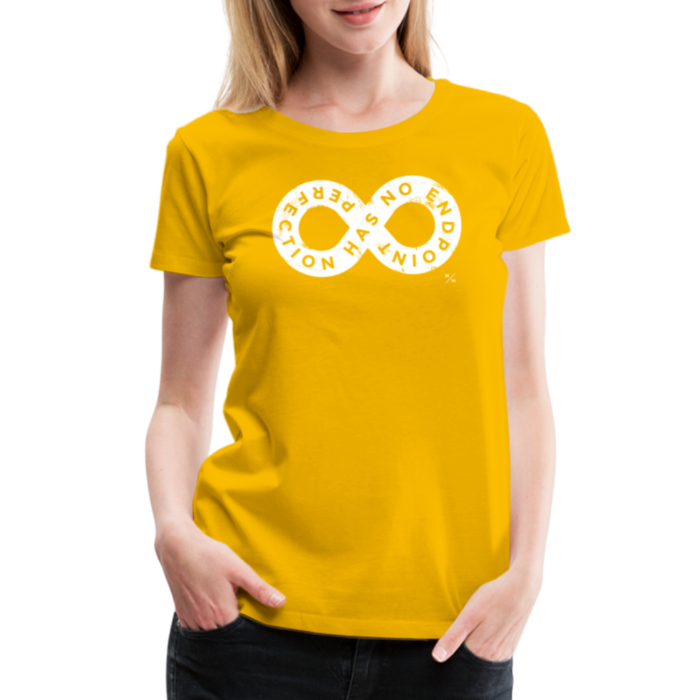 Perfection Has No Endpoint- Women’s Premium T-Shirt - sun yellow