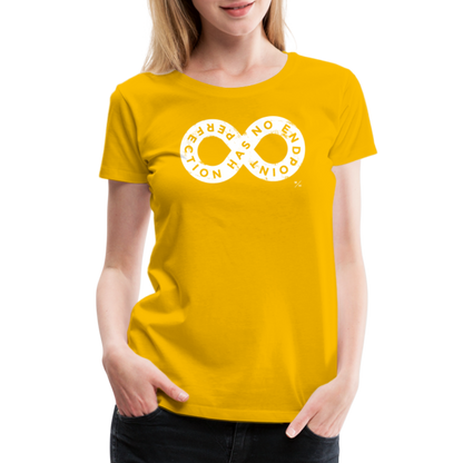 Perfection Has No Endpoint- Women’s Premium T-Shirt - sun yellow