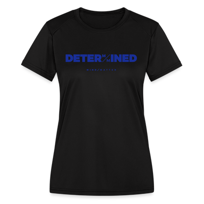 Determined Blue- Women's Moisture Wicking Performance T-Shirt - black