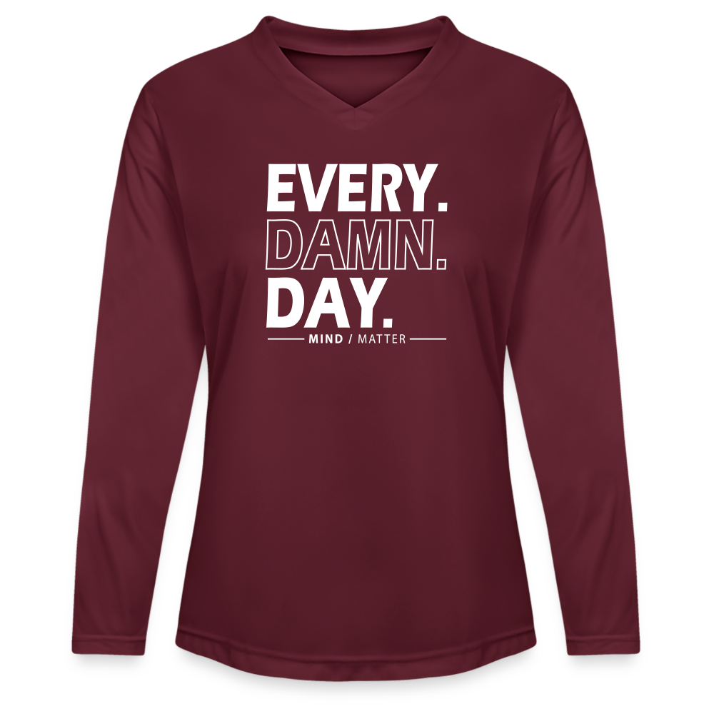 Every Damn Day - Ladies' Zone Performance Long-Sleeve T-Shirt - maroon 