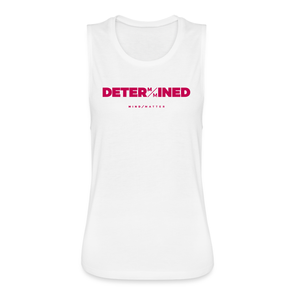 Determined- Women's Flowy Muscle Tank - white