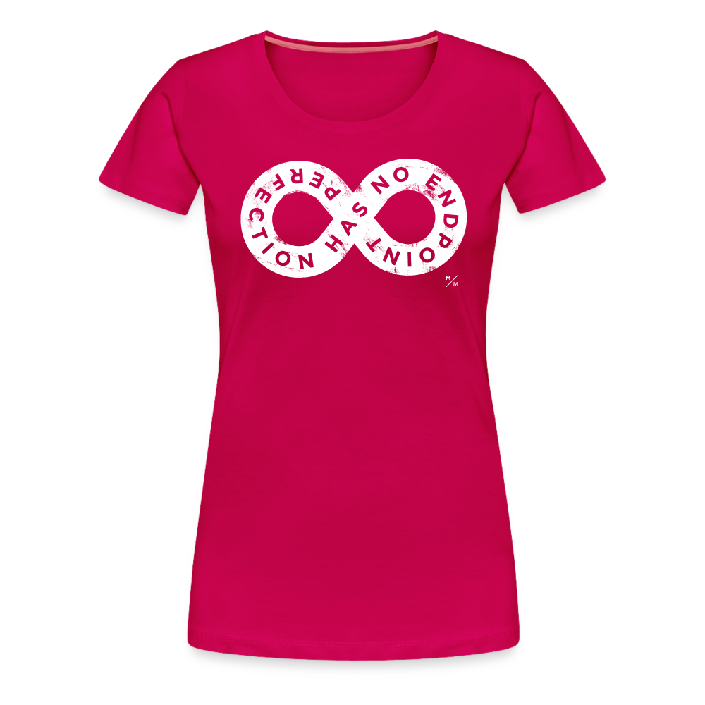 Perfection Has No Endpoint- Women’s Premium T-Shirt - dark pink