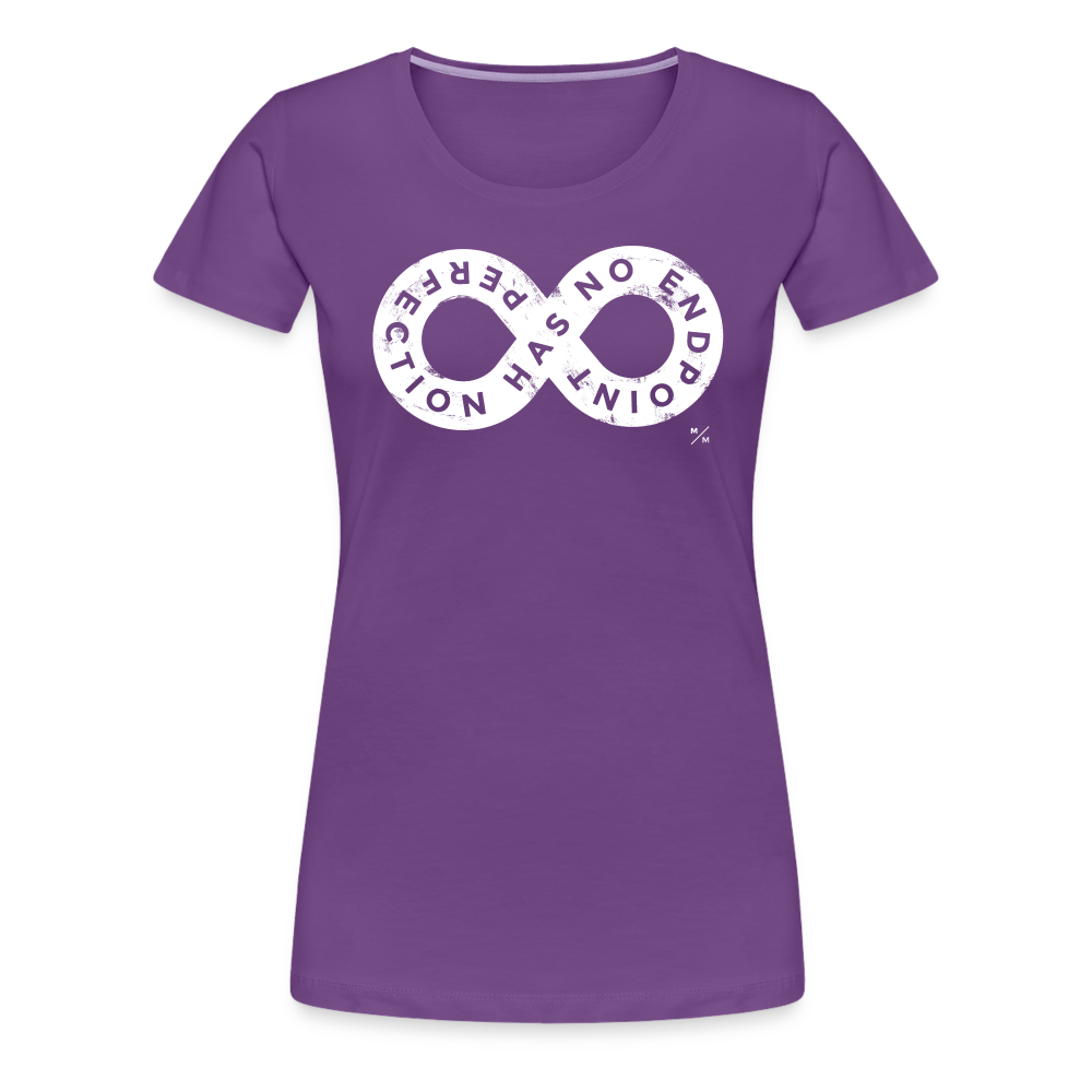 Perfection Has No Endpoint- Women’s Premium T-Shirt - purple