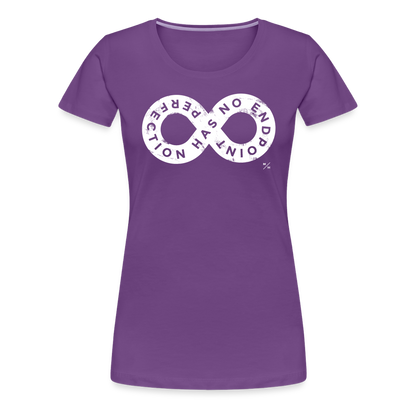 Perfection Has No Endpoint- Women’s Premium T-Shirt - purple