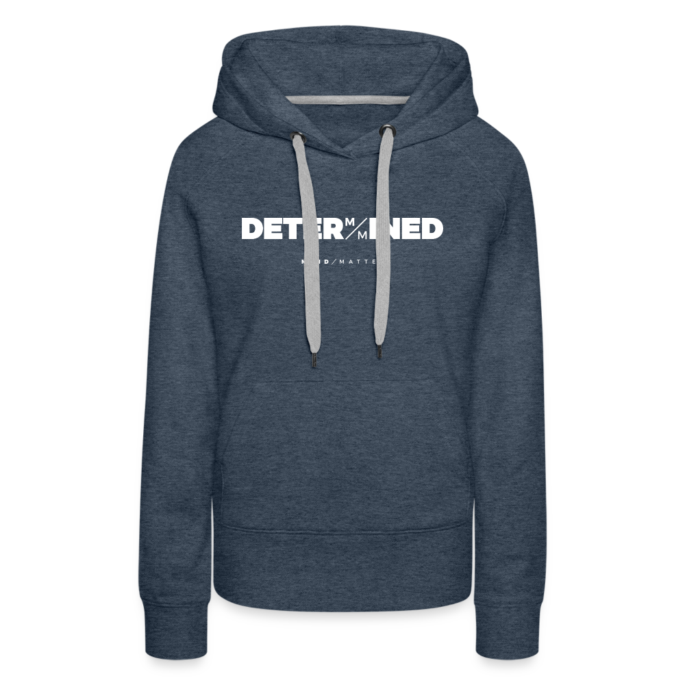 Determined- Women’s Premium Hoodie - heather denim