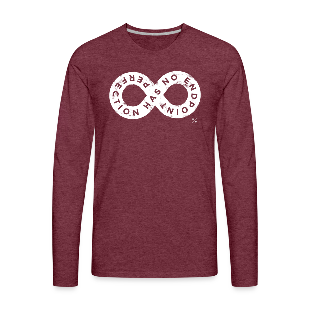 Perfection Has No Endpoint- Men's Premium Long Sleeve T-Shirt - heather burgundy