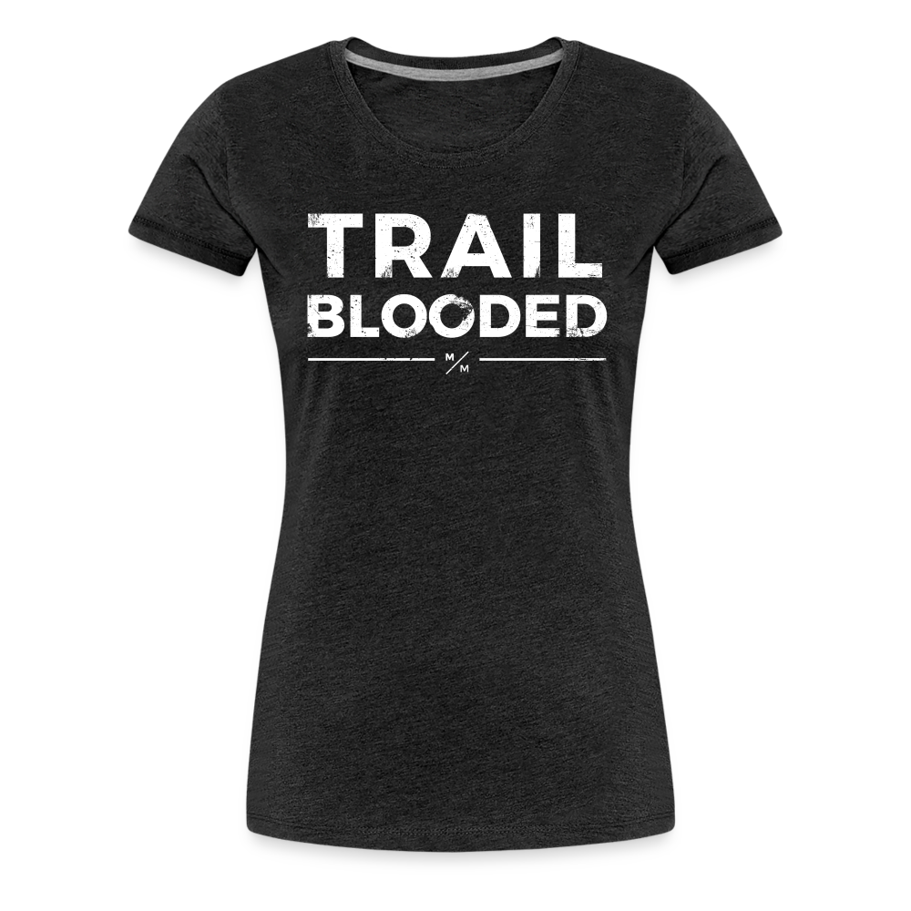 Trail Blooded- Women’s Premium T-Shirt - charcoal grey