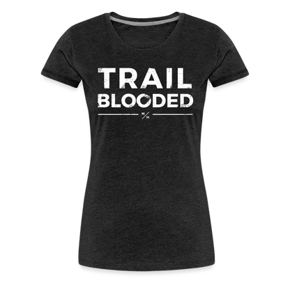 Trail Blooded- Women’s Premium T-Shirt - charcoal grey