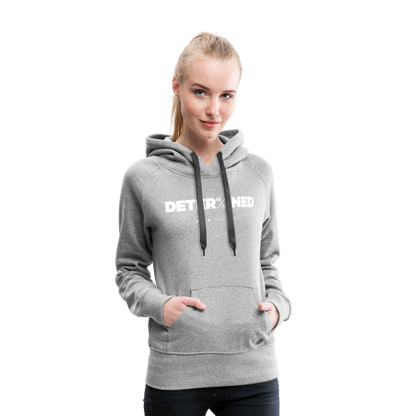 Determined- Women’s Premium Hoodie - heather grey