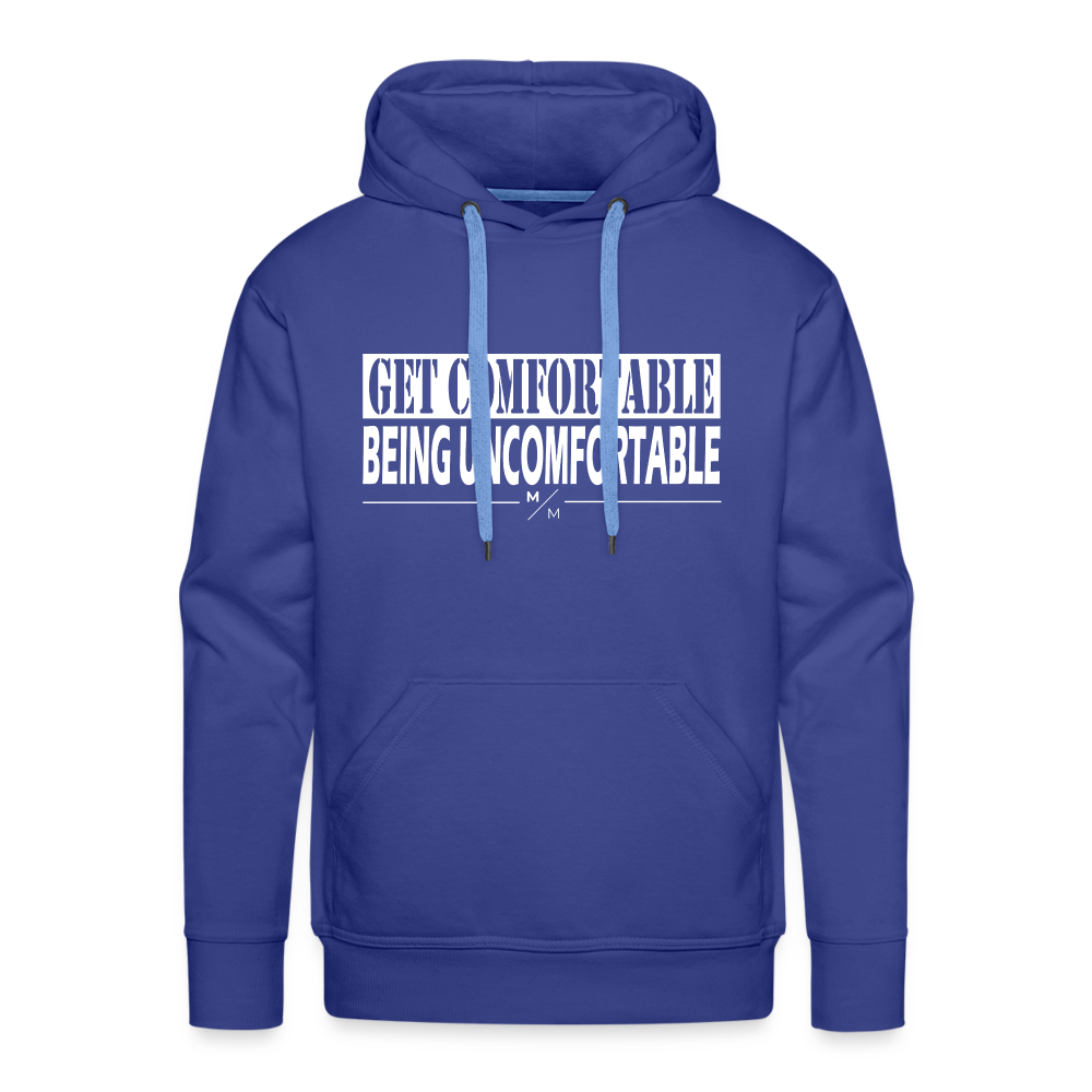 Get Comfortable Being Uncomfortable- Men’s Premium Hoodie - royal blue