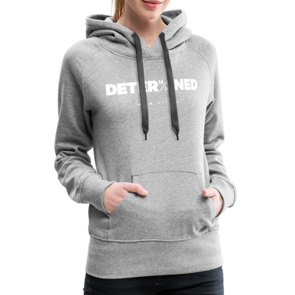 Determined- Women’s Premium Hoodie - heather grey