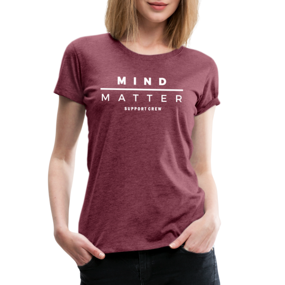 MM Support Crew- Women’s Premium T-Shirt - heather burgundy