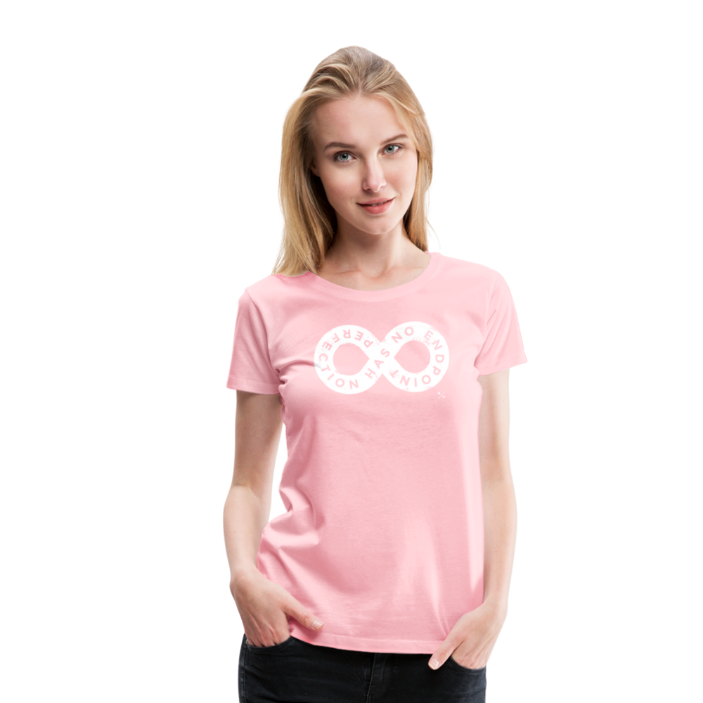 Perfection Has No Endpoint- Women’s Premium T-Shirt - pink