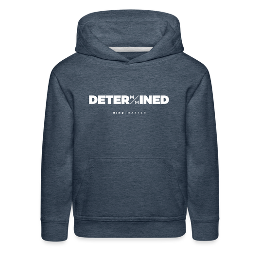 Determined- Kids‘ Premium Hoodie - heather denim