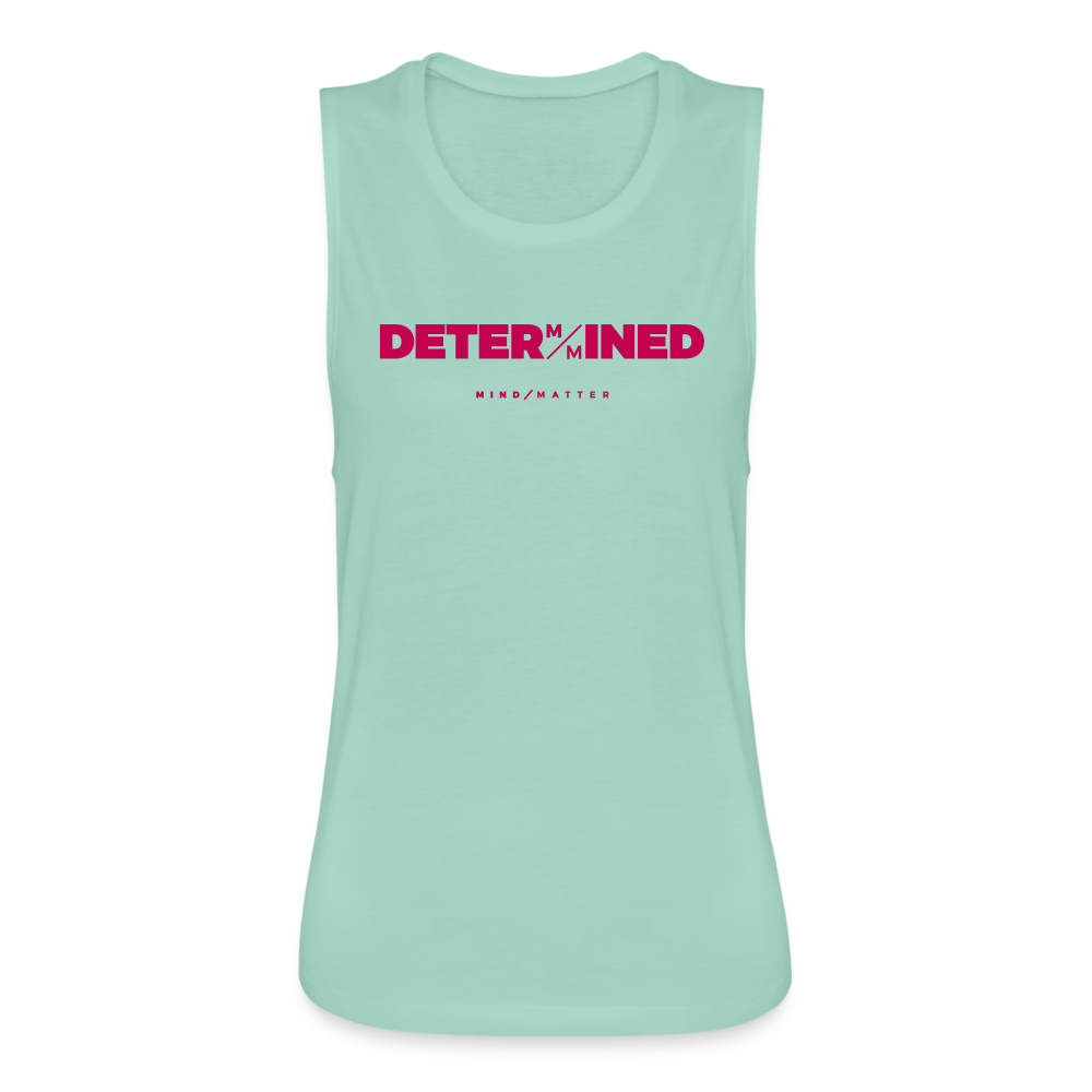 Determined- Women's Flowy Muscle Tank - dusty mint blue