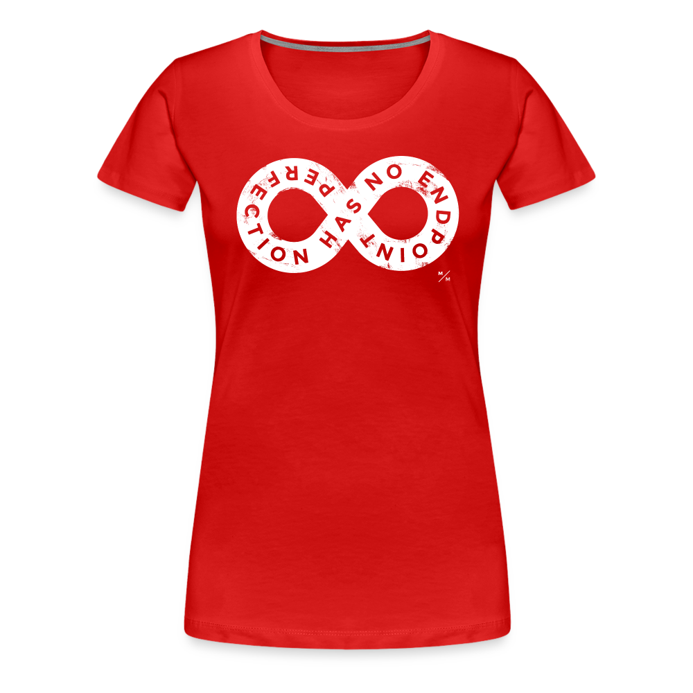 Perfection Has No Endpoint- Women’s Premium T-Shirt - red