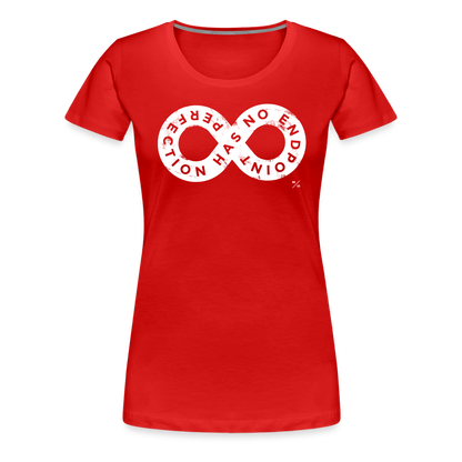 Perfection Has No Endpoint- Women’s Premium T-Shirt - red