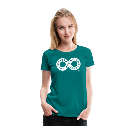 Perfection Has No Endpoint- Women’s Premium T-Shirt - teal