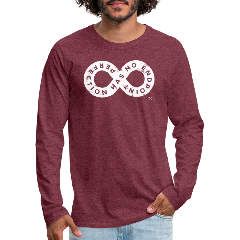 Perfection Has No Endpoint- Men's Premium Long Sleeve T-Shirt - heather burgundy