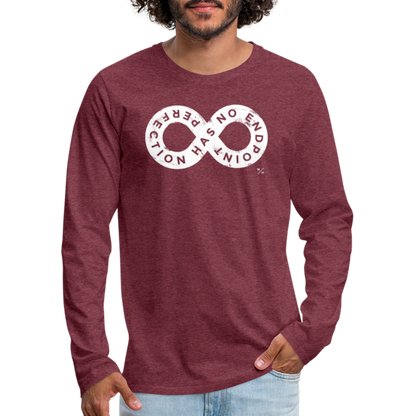 Perfection Has No Endpoint- Men's Premium Long Sleeve T-Shirt - heather burgundy