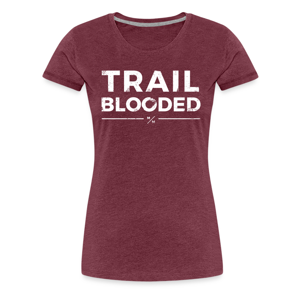 Trail Blooded- Women’s Premium T-Shirt - heather burgundy