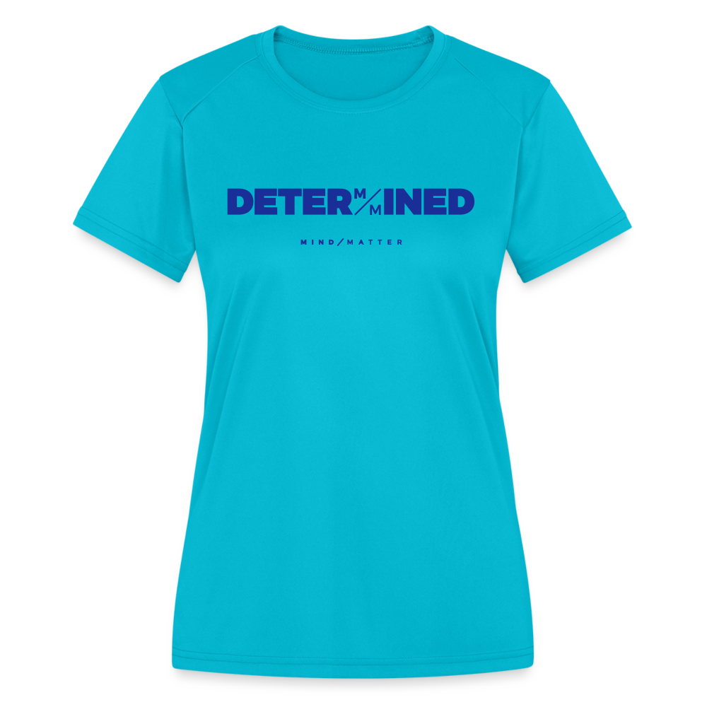 Determined Blue- Women's Moisture Wicking Performance T-Shirt - turquoise