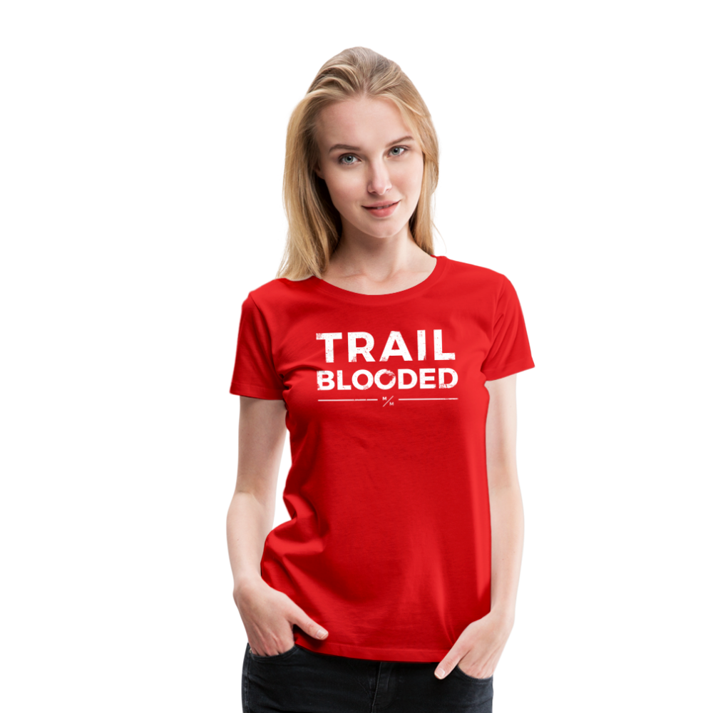 Trail Blooded- Women’s Premium T-Shirt - red