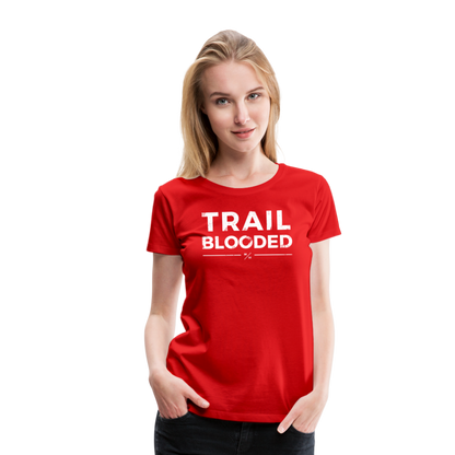 Trail Blooded- Women’s Premium T-Shirt - red