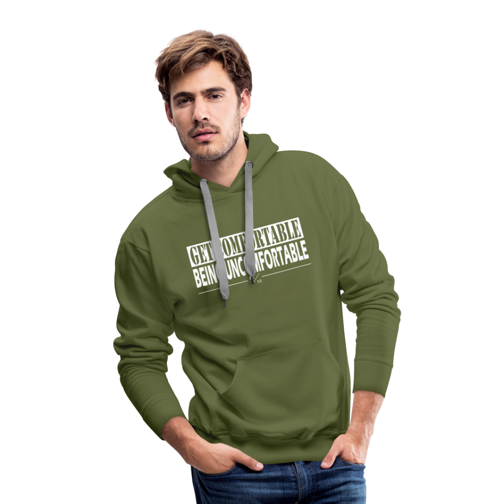 Get Comfortable Being Uncomfortable- Men’s Premium Hoodie - olive green