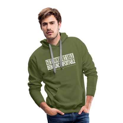 Get Comfortable Being Uncomfortable- Men’s Premium Hoodie - olive green