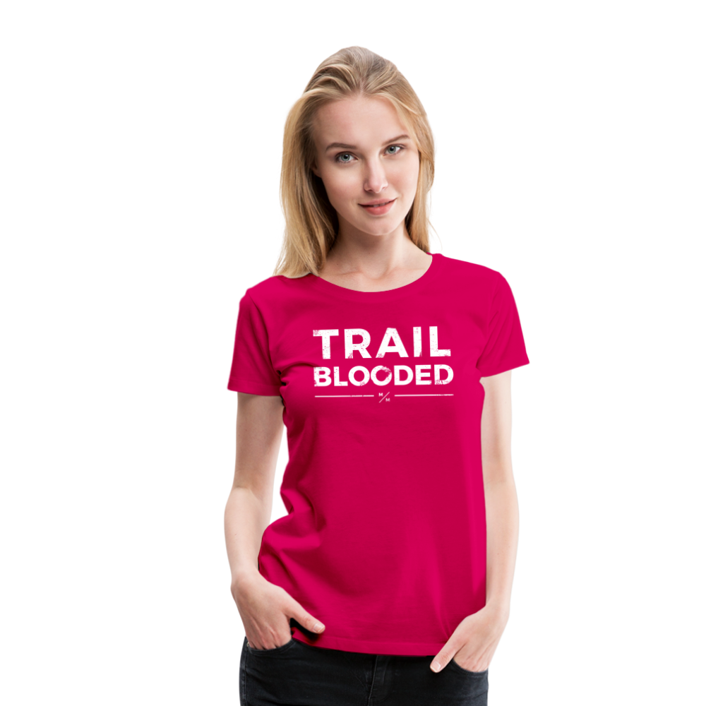 Trail Blooded- Women’s Premium T-Shirt - dark pink