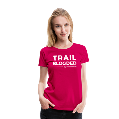 Trail Blooded- Women’s Premium T-Shirt - dark pink