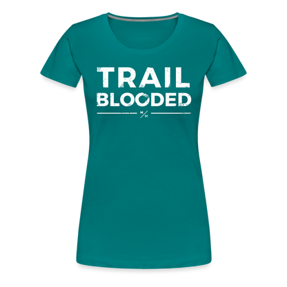 Trail Blooded- Women’s Premium T-Shirt - teal