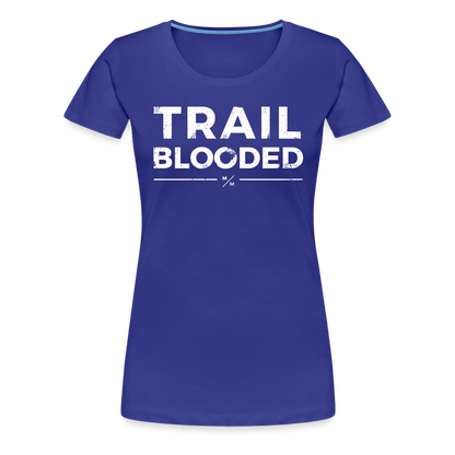 Trail Blooded- Women’s Premium T-Shirt - royal blue