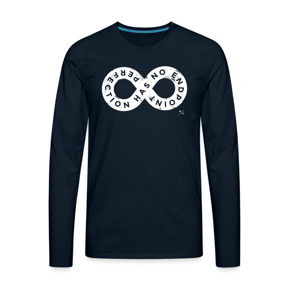 Perfection Has No Endpoint- Men's Premium Long Sleeve T-Shirt - deep navy