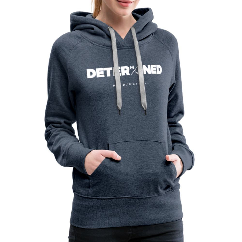 Determined- Women’s Premium Hoodie - heather denim