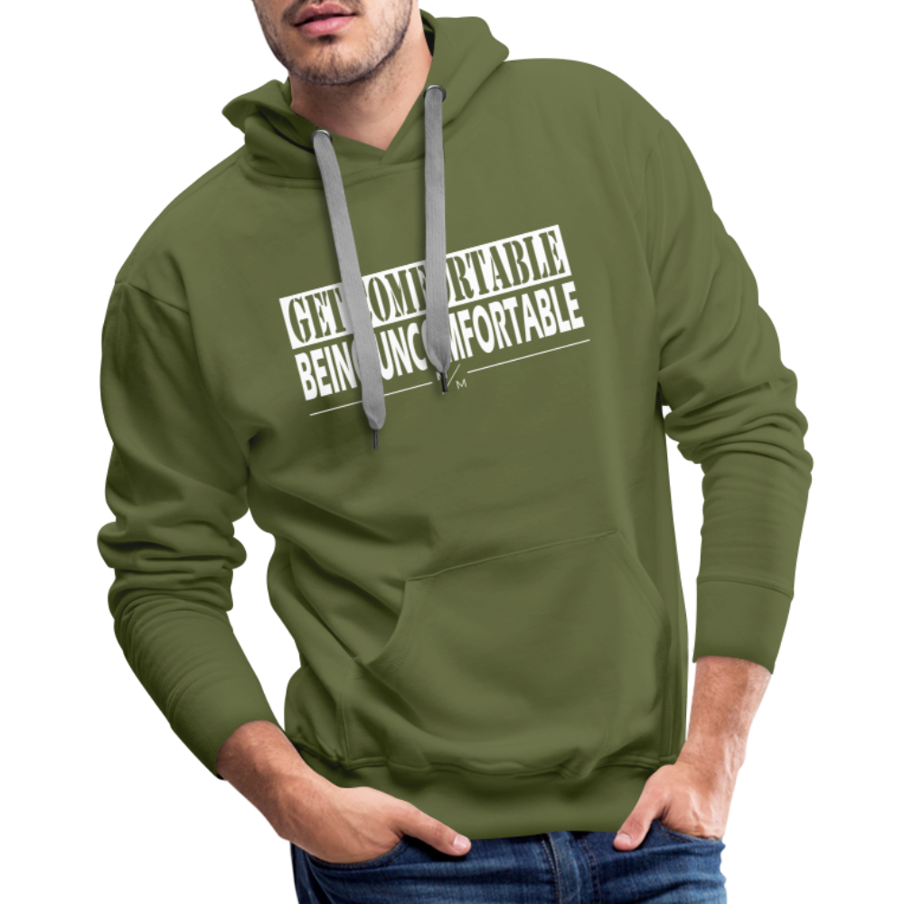 Get Comfortable Being Uncomfortable- Men’s Premium Hoodie - olive green