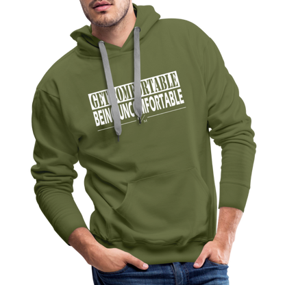 Get Comfortable Being Uncomfortable- Men’s Premium Hoodie - olive green