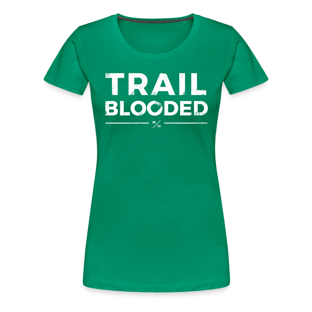 Trail Blooded- Women’s Premium T-Shirt - kelly green