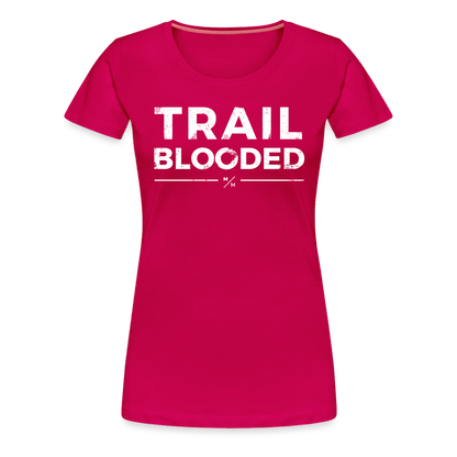 Trail Blooded- Women’s Premium T-Shirt - dark pink