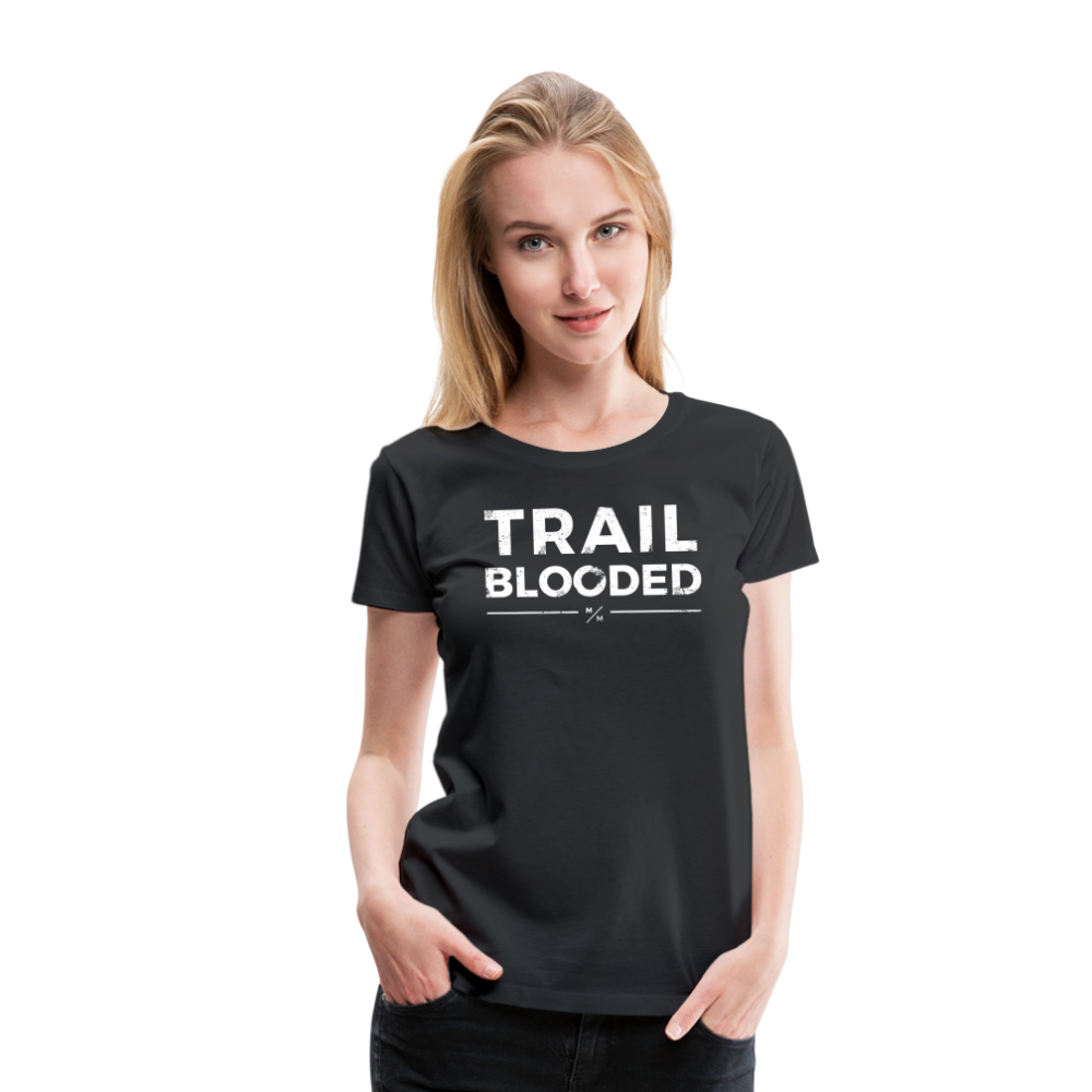 Trail Blooded- Women’s Premium T-Shirt - black