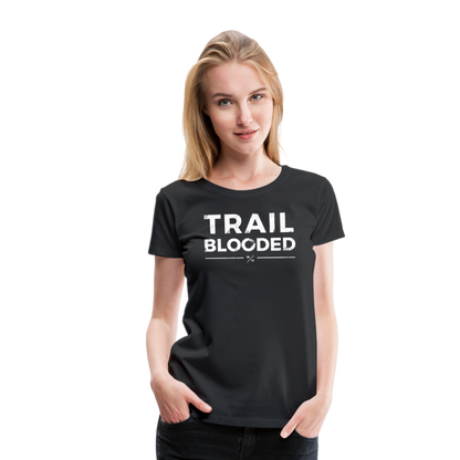 Trail Blooded- Women’s Premium T-Shirt - black