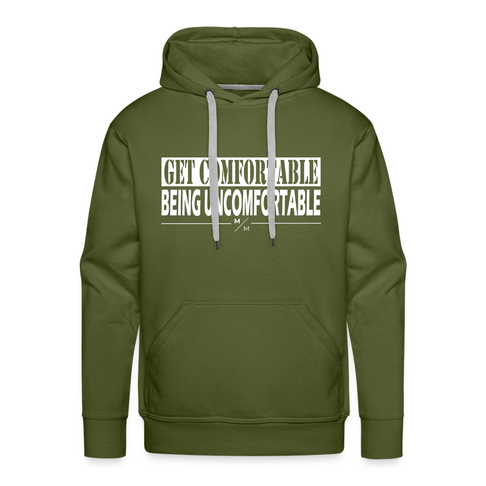 Get Comfortable Being Uncomfortable- Men’s Premium Hoodie - olive green